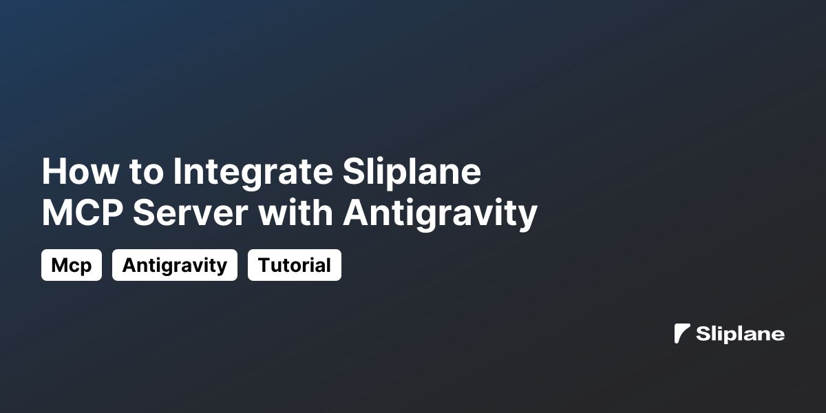 How to Integrate Sliplane MCP Server with Antigravity