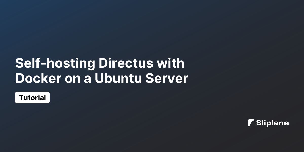 Self-hosting Directus with Docker on a Ubuntu Server